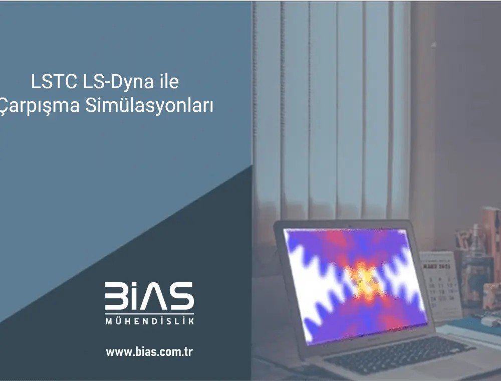 LSTC Ls-Dyna ile Çarpışma Simülasyonları